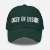 Cost of Desire Embroidered Dad Hat